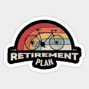 Retro Vintage Bike Retirement Plan Bicycle Biking Bike Lover Gift Cyclist Gift Bicycle Lovers Sticker